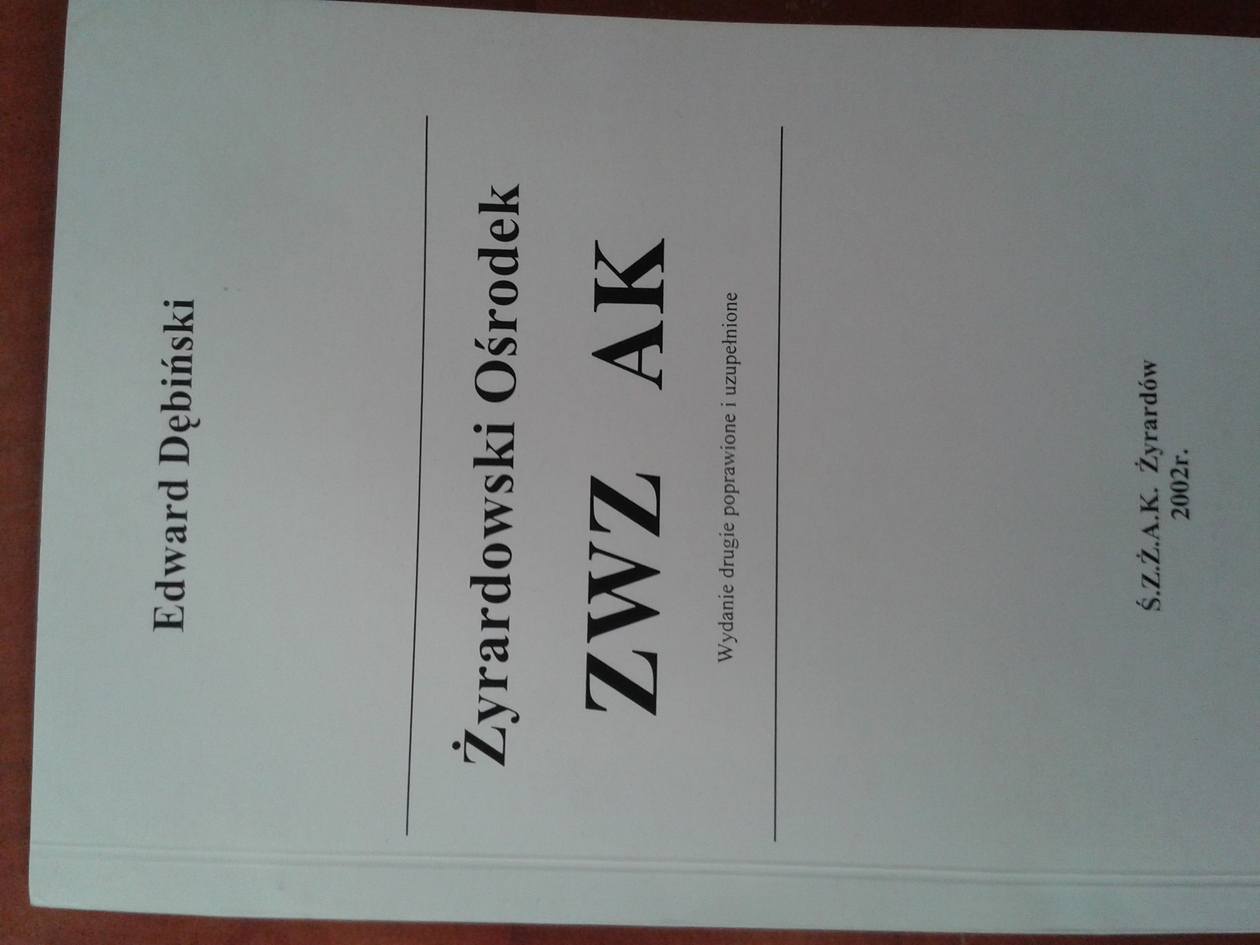 Żyrardowski Ośrodek ZWZ AK Wyd.2 (E.Dębiński)