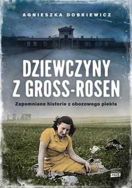 Dziewczyny z Gross-Rosen (A.Dobkiewicz)