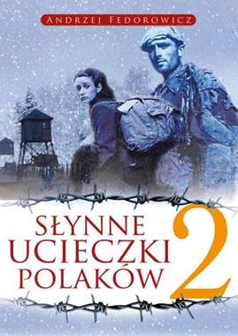 Słynne ucieczki Polaków cz.2 (A.Fedorowicz)