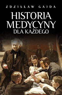 Historia medycyny dla każdego (Z.Gajda)
