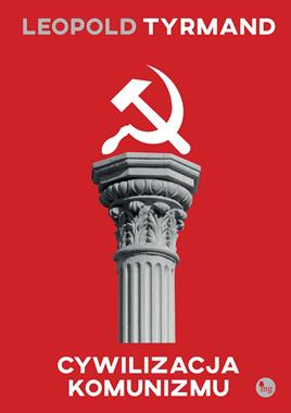 Cywilizacja komunizmu (L.Tyrmand)