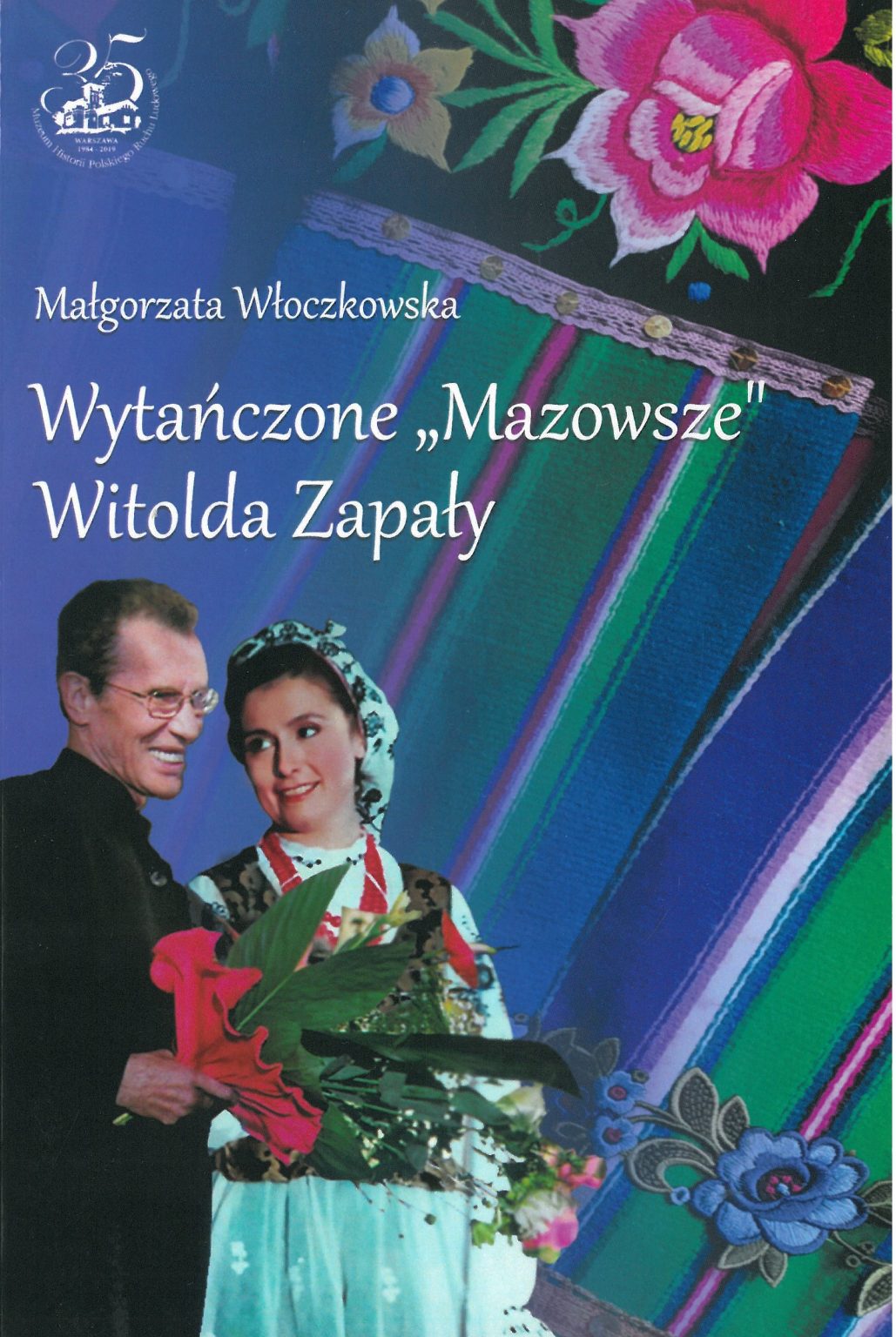 Wytańczone "Mazowsze" Witolda Zapały (M.Włoczkowska)