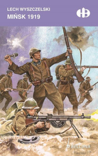Mińsk 1919 Historyczne Bitwy (L.Wyszczelski)
