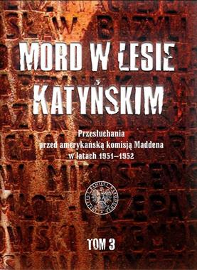 Mord w lesie katyńskim T.3 (opr. W.Wasilewski)