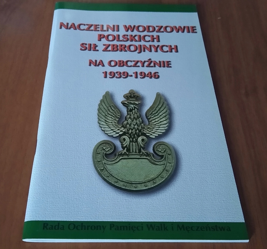 Naczelni Wodzowie Polskich Sił Zbrojnych na obczyźnie 1939-1946 (opr.A.K.Kunert)