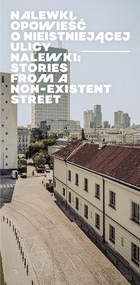 Nalewki. Opowieść o nieistniejącej ulicy/ Nalewki. Stories from a non-existent Street (red. A.Kajczyk)
