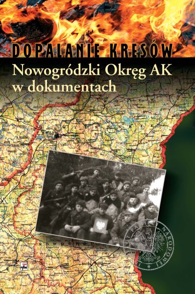 Nowogródzki Okręg AK w dokumentach (opr.K.Krajewski)