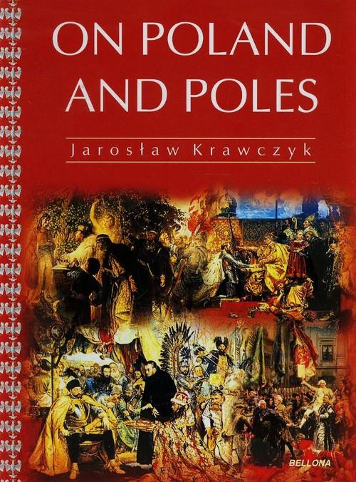 On Poland and Poles A historical Tale (J.Krawczyk)