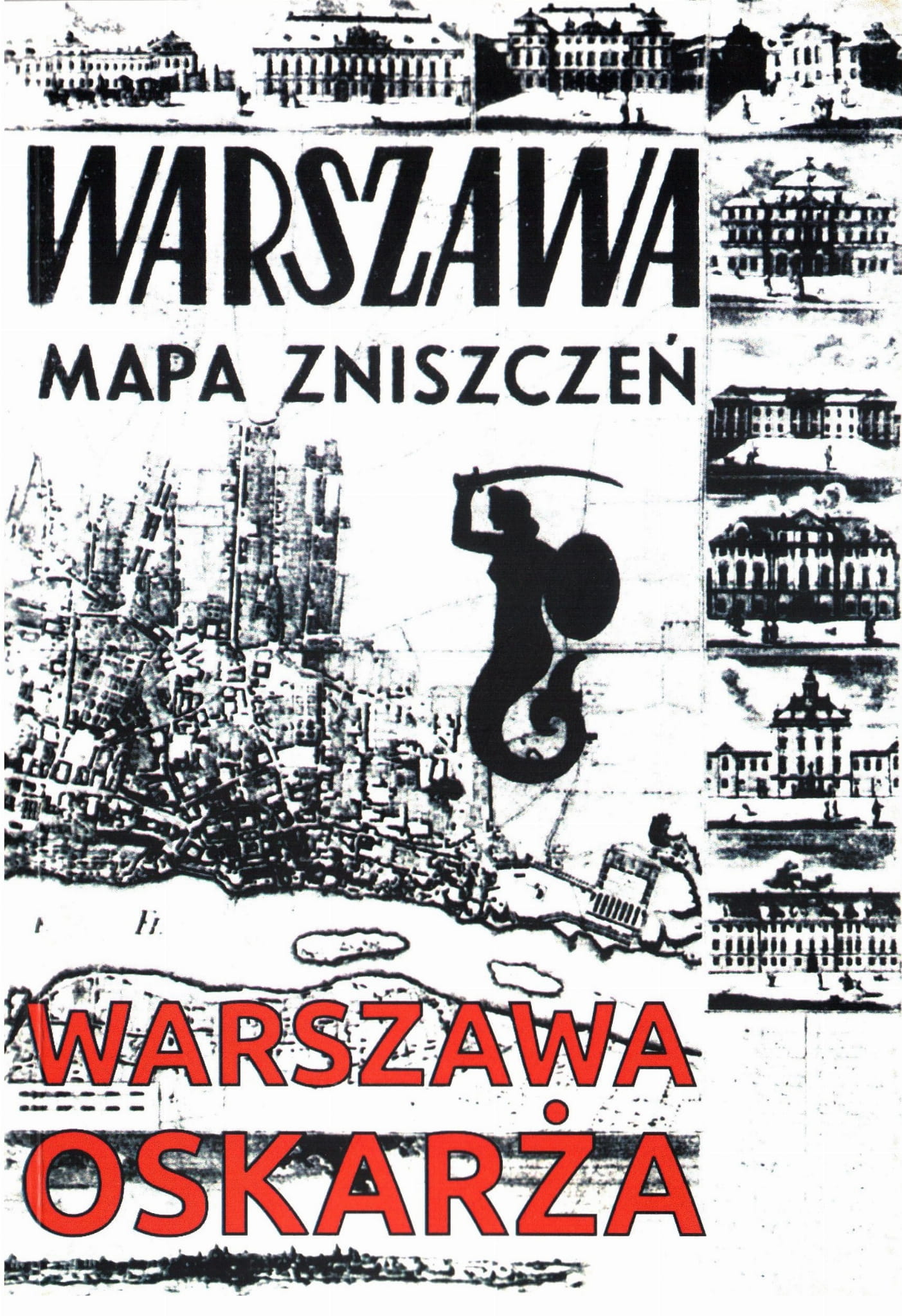 Warszawa oskarża 1945 + mapa zniszczeń wojennych 1949 reprint (opr.zbiorowe)
