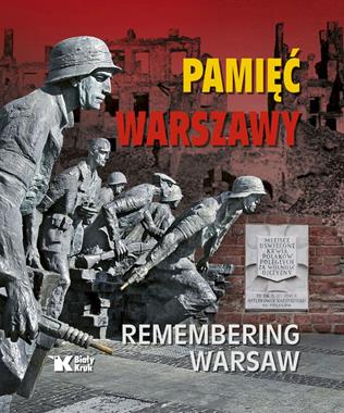 Pamięć Warszawy / Remembering Warsaw (opr.zbiorowe)