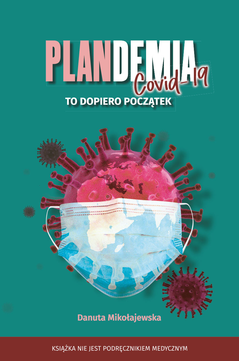 Plandemia Covid-19 To dopiero początek (D.Mikołajewska)