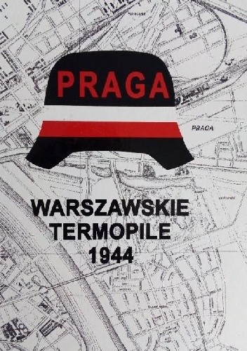 Praga Warszawskie Termopile (L.M.Bartelski)
