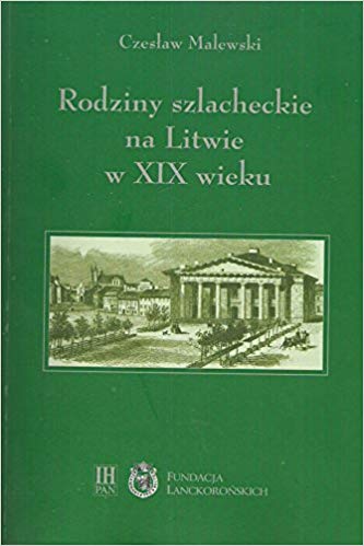 Rodziny szlacheckie na Litwie w XIX w. (C.Malewski)