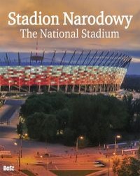 Stadion Narodowy/The National Stadium (J.Kubicki J.Kośnik) 