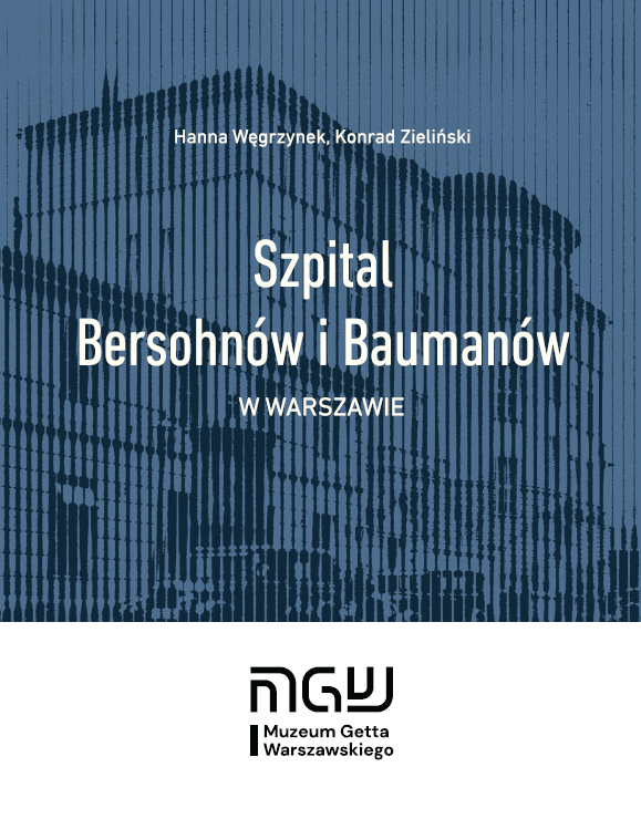 Szpital Bersohnów i Baumanów w Warszawie (H.Wegrzynek K.Zieliński)