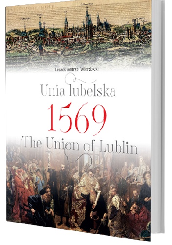 Unia Lubelska 1569 / The Union of Lublin (L.A.Wierzbicki)