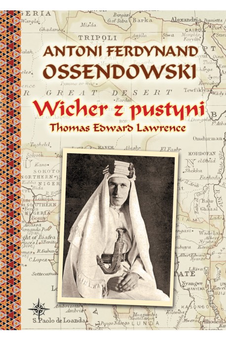 Wicher z pustyni Thomas Edward Lawrence (A.F.Ossendowski)