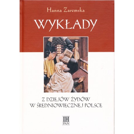 Wykłady z dziejów Żydów w średniowiecznej Polsce (H.Zaremska)