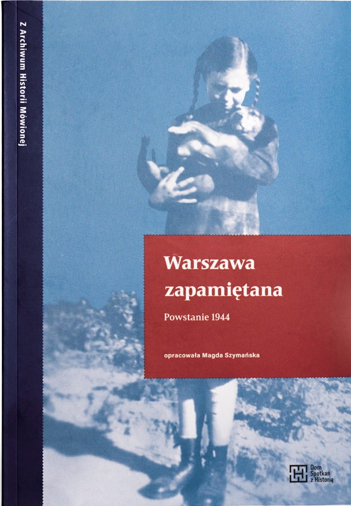 Warszawa zapamiętana Powstanie 1944 (opr.M.Szymańska)